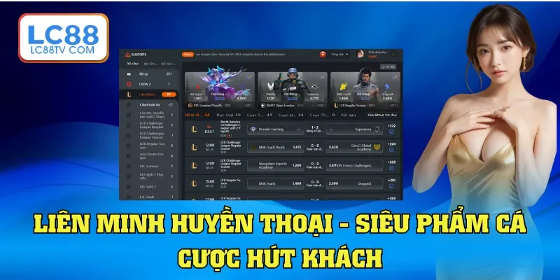 Liên Minh Huyền Thoại - Siêu phẩm cá cược hút khách