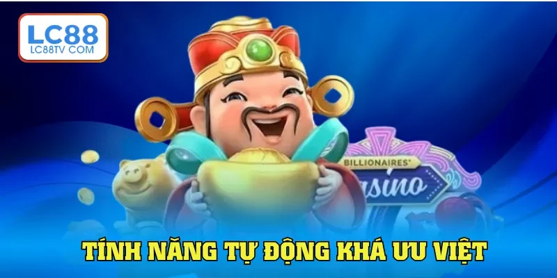 Tính năng tự động khá ưu việt